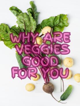 Why are veggies good for you featured image.